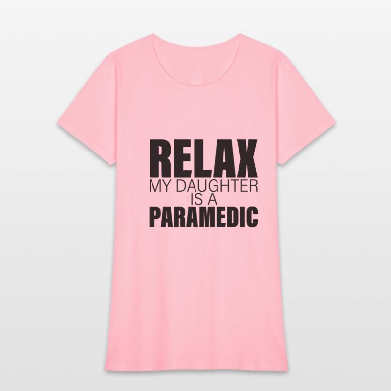 Relax My Daughter Is A Paramedic