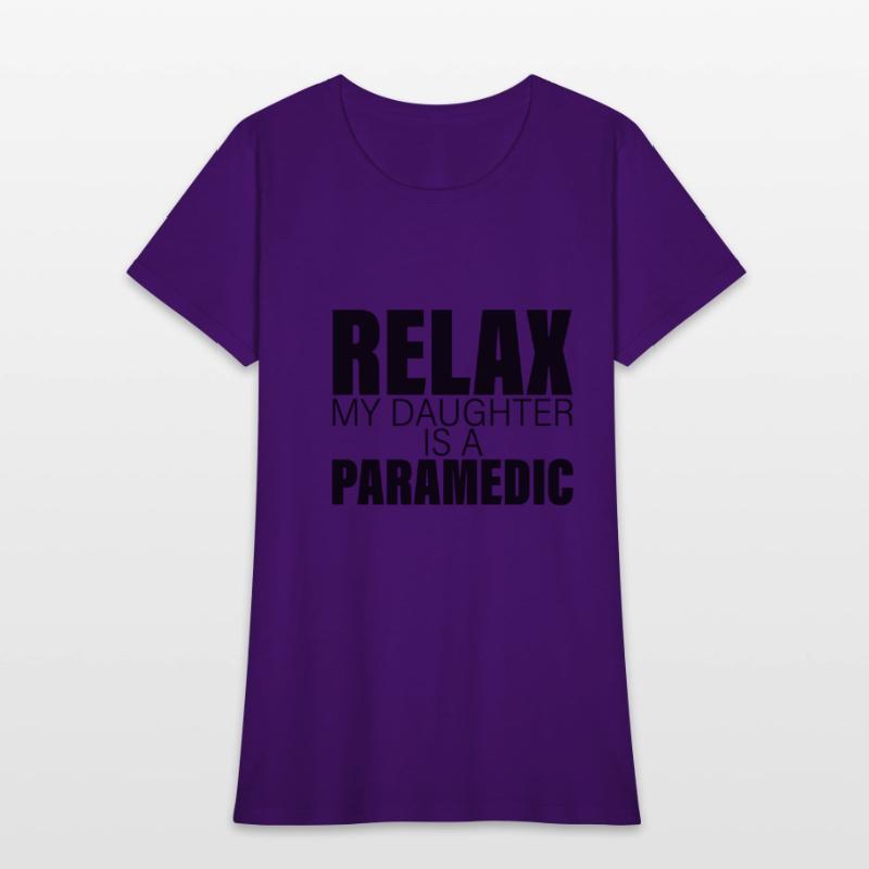 Relax My Daughter Is A Paramedic