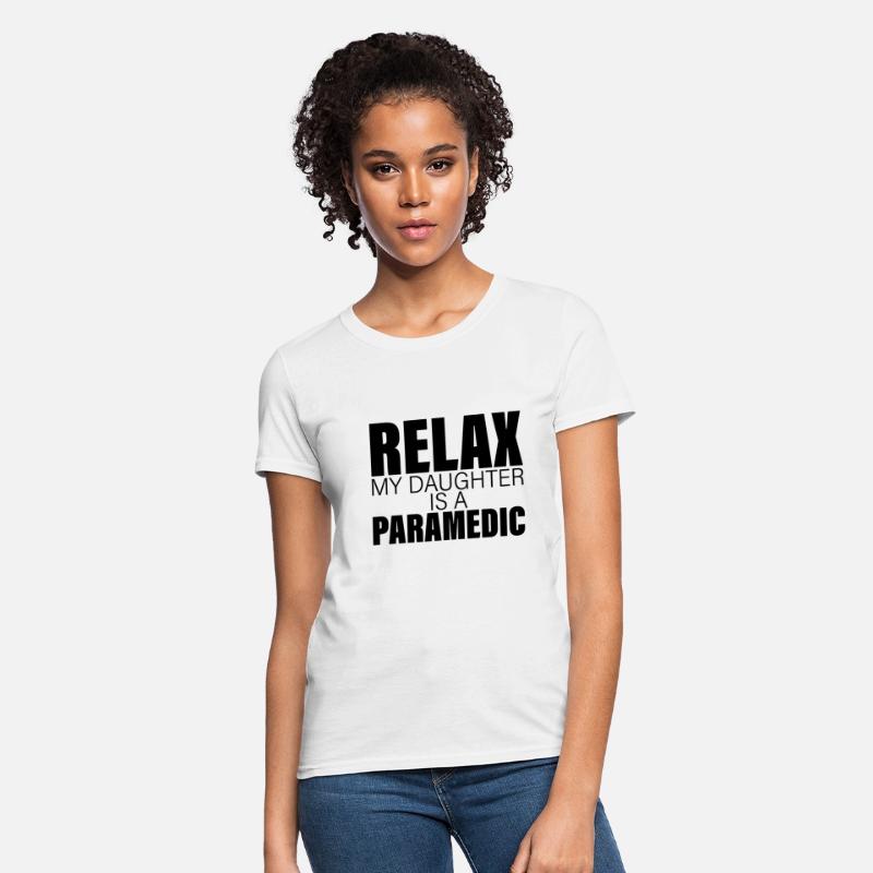Relax My Daughter Is A Paramedic