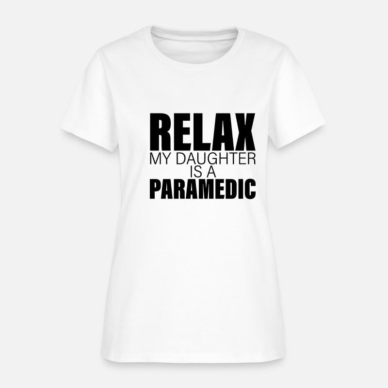 Relax My Daughter Is A Paramedic