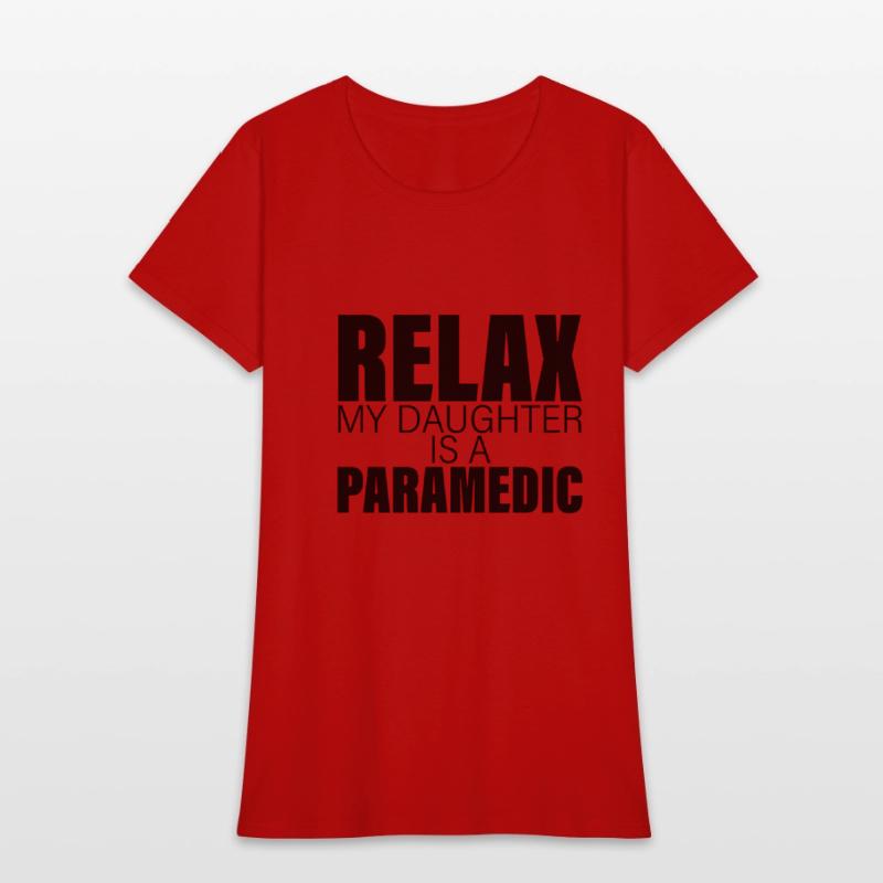 Relax My Daughter Is A Paramedic