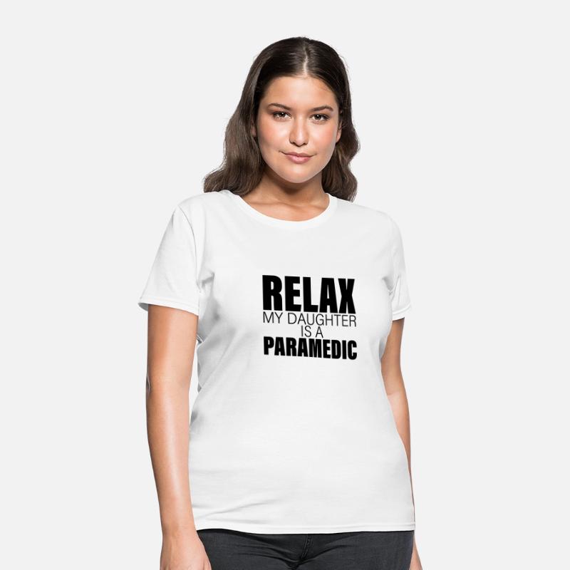 Relax My Daughter Is A Paramedic