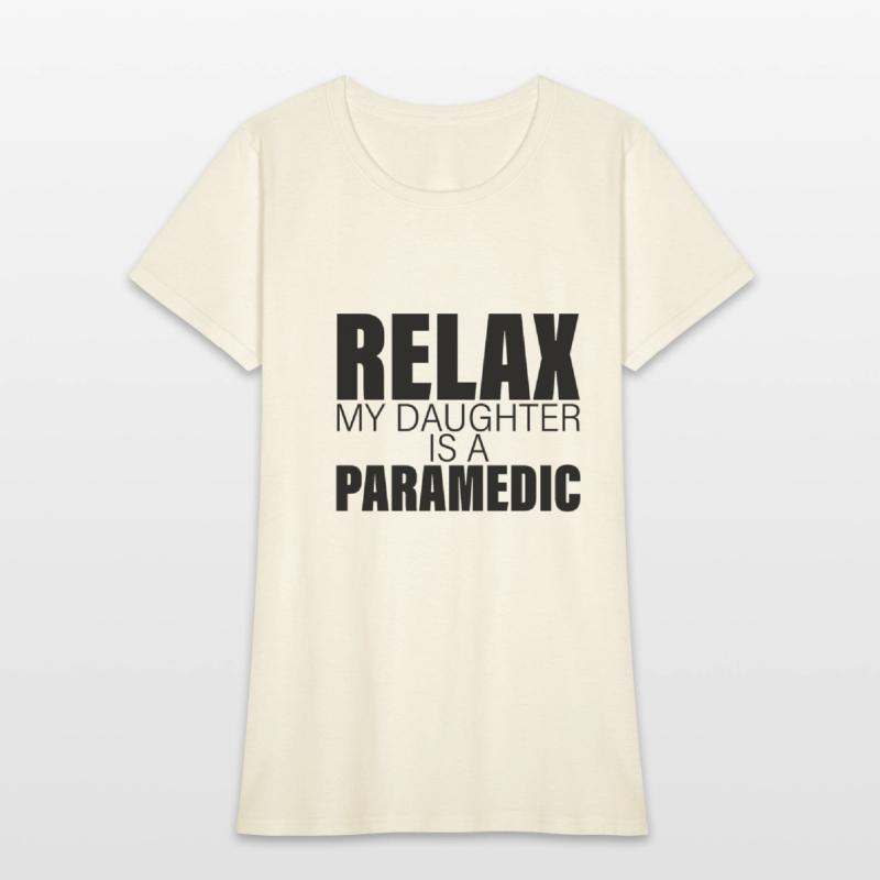 Relax My Daughter Is A Paramedic