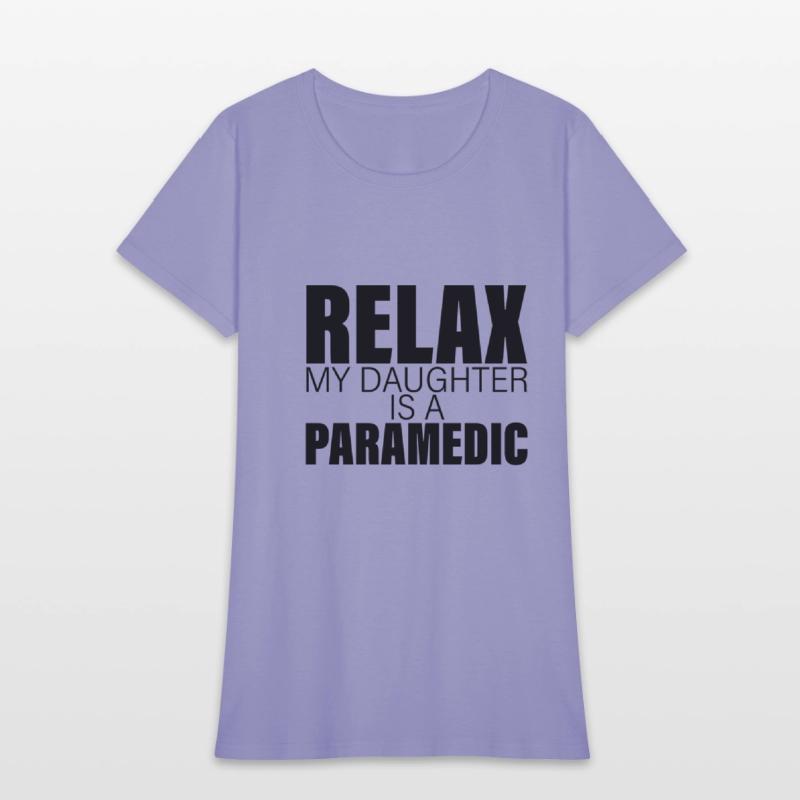 Relax My Daughter Is A Paramedic