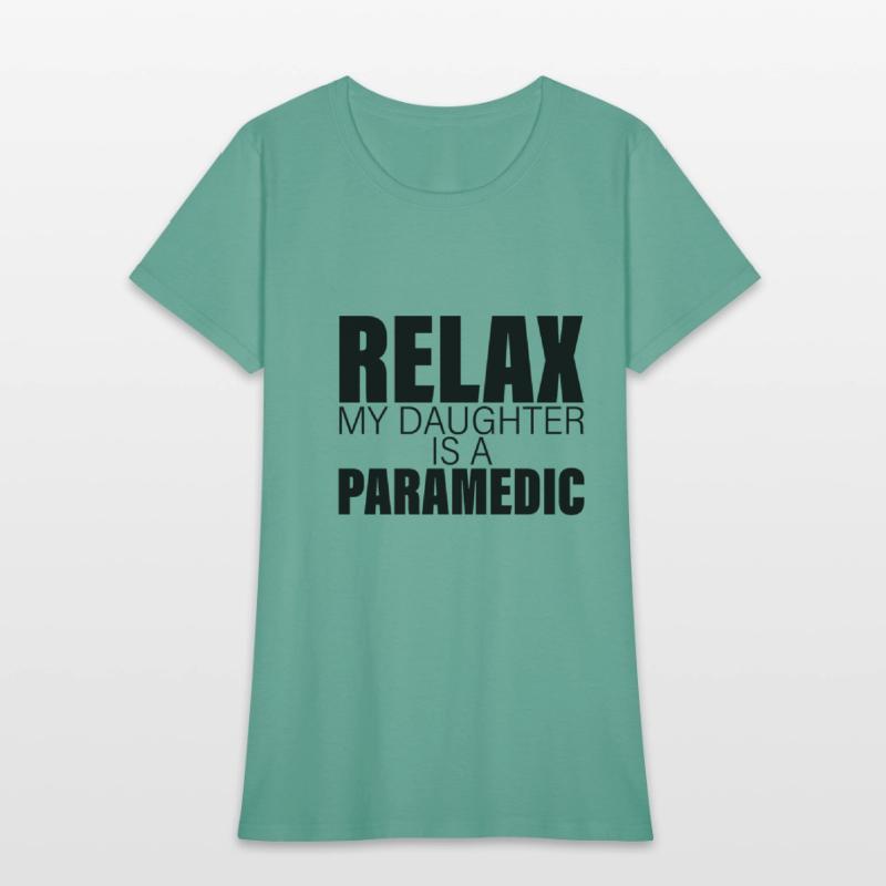 Relax My Daughter Is A Paramedic