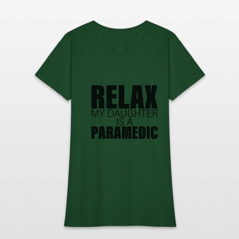 Relax My Daughter Is A Paramedic