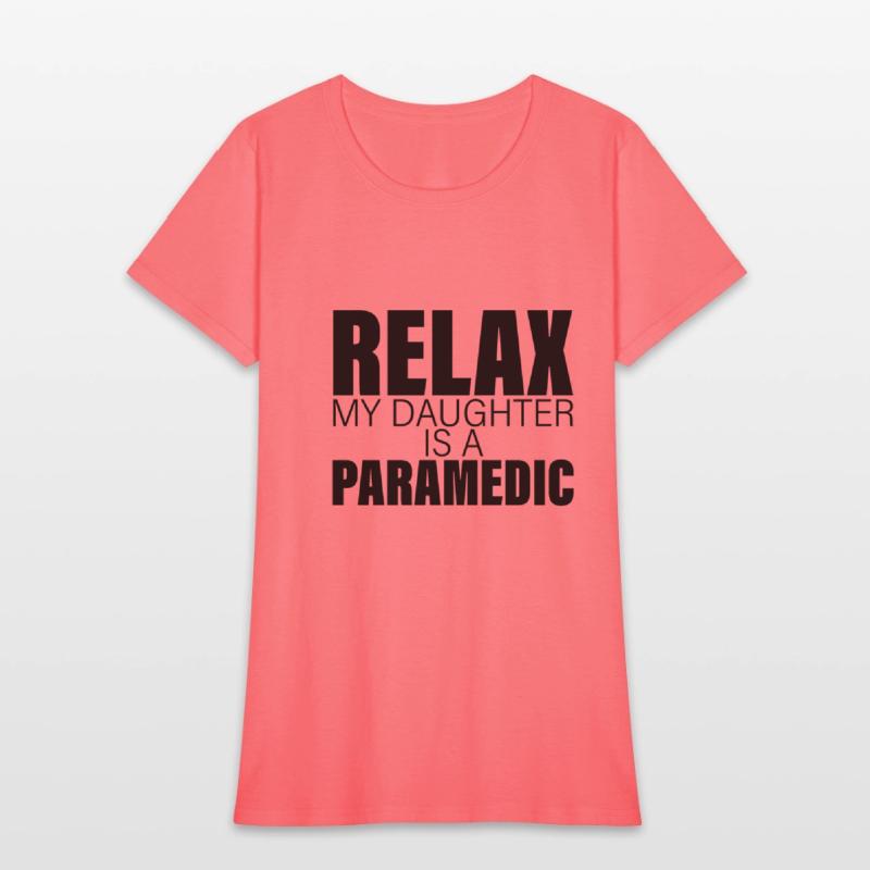 Relax My Daughter Is A Paramedic