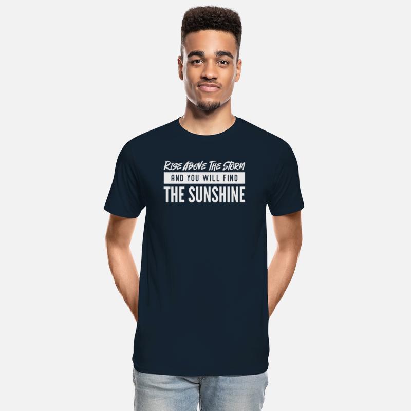 Rise above the storm and you will find sunshine