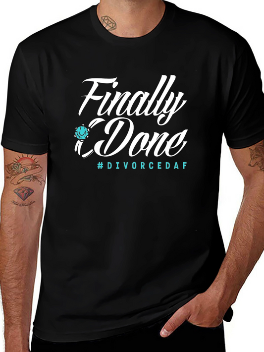 Finally Done Divorced T-Shirt - Celebrate Freedom