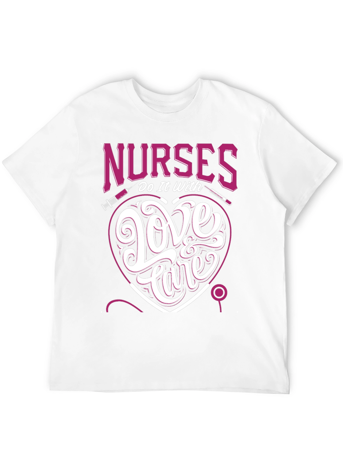 Nurses Do It With Love & Care T-Shirt