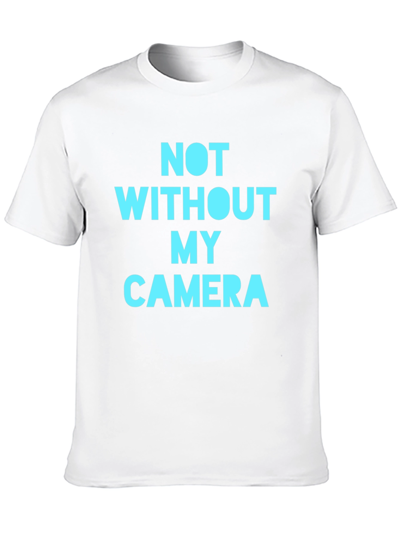 Not Without My Camera Graphic Tee