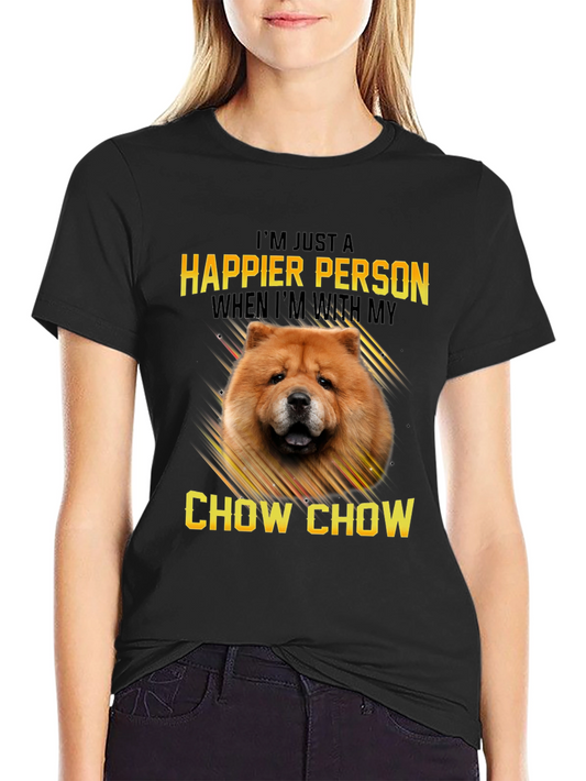 Happier Person Chow Chow T-Shirt