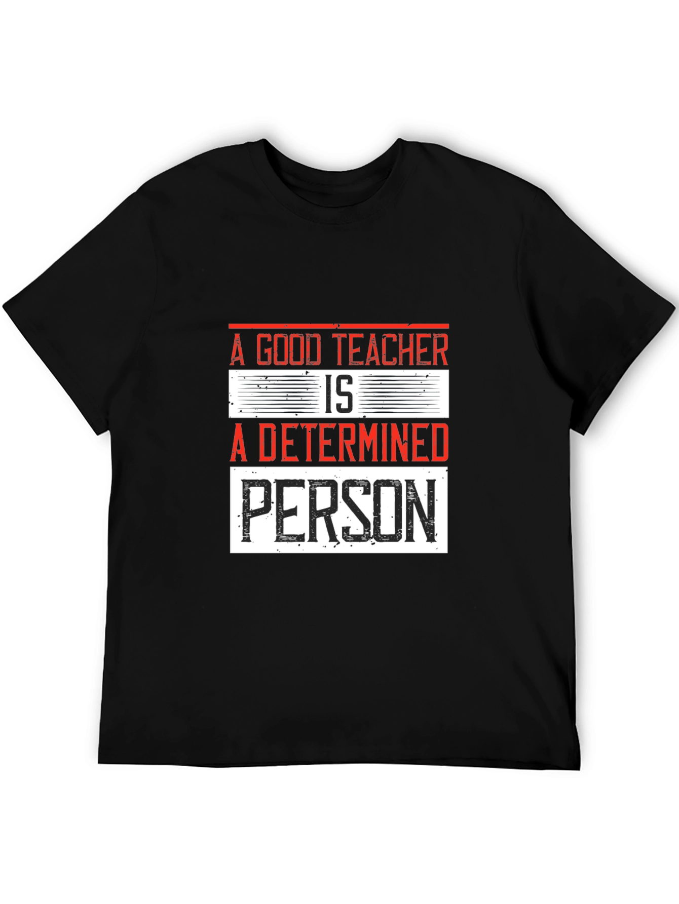 A Good Teacher is a Determined Person T-Shirt