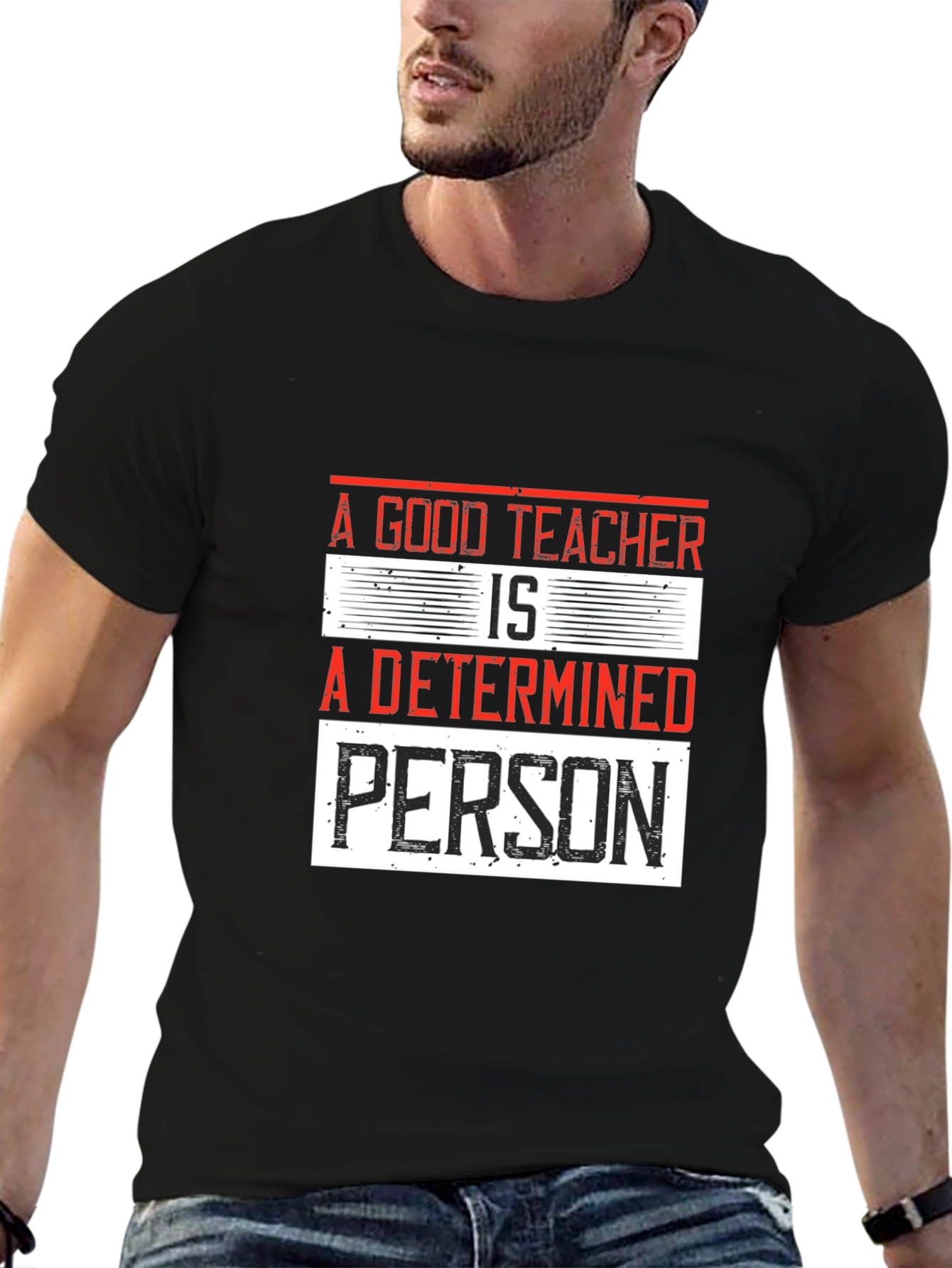 A Good Teacher is a Determined Person T-Shirt
