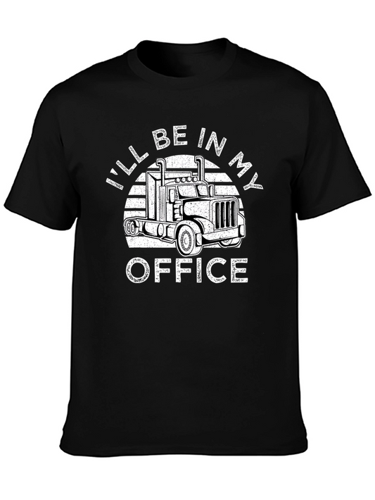 Trucker T-Shirt - Ill Be In My Office - Trucking Gift