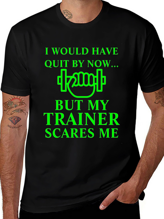 Funny Workout T-Shirt: My Trainer Scares Me Gym Tee