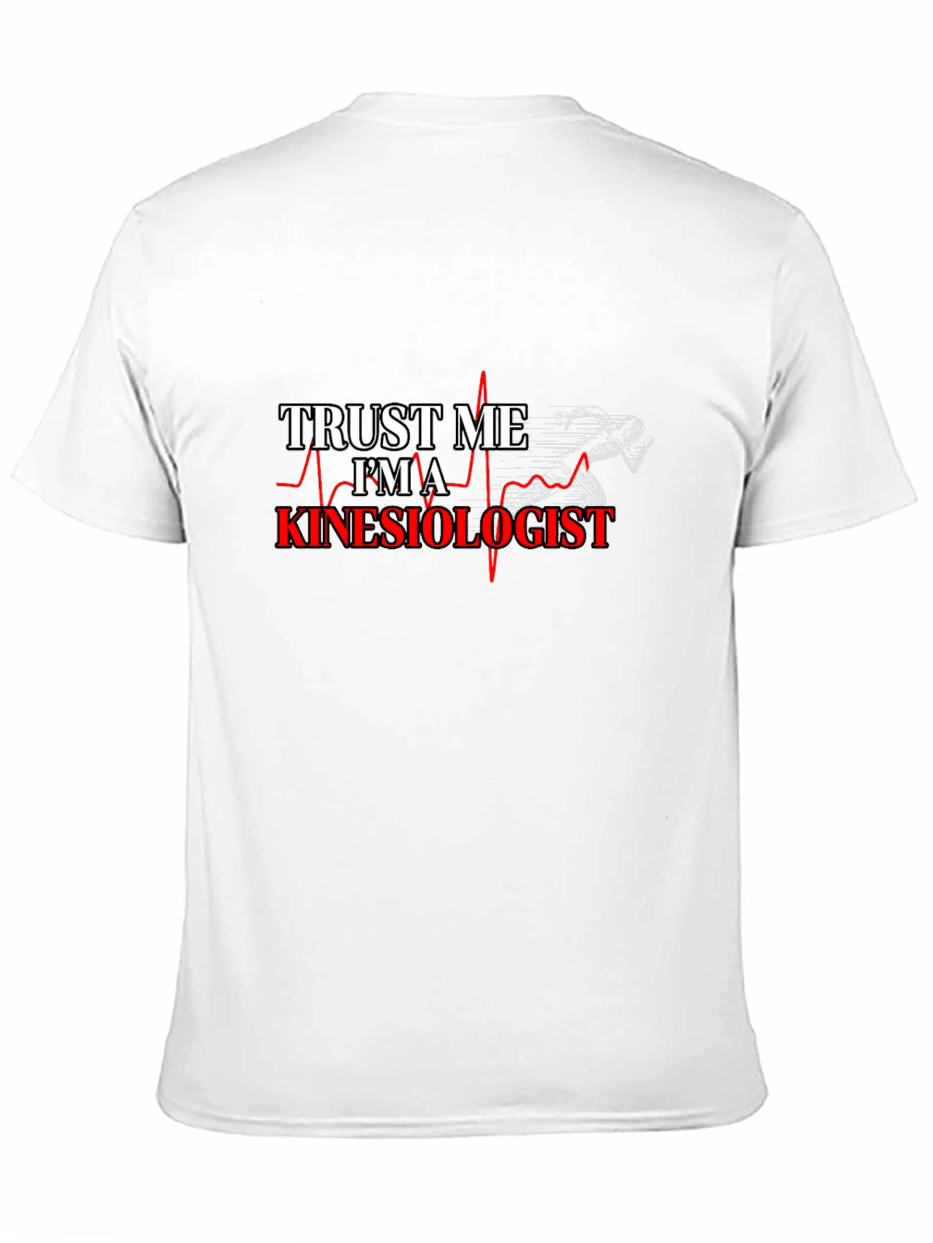 Trust Me Im A Kinesiologist T-Shirt