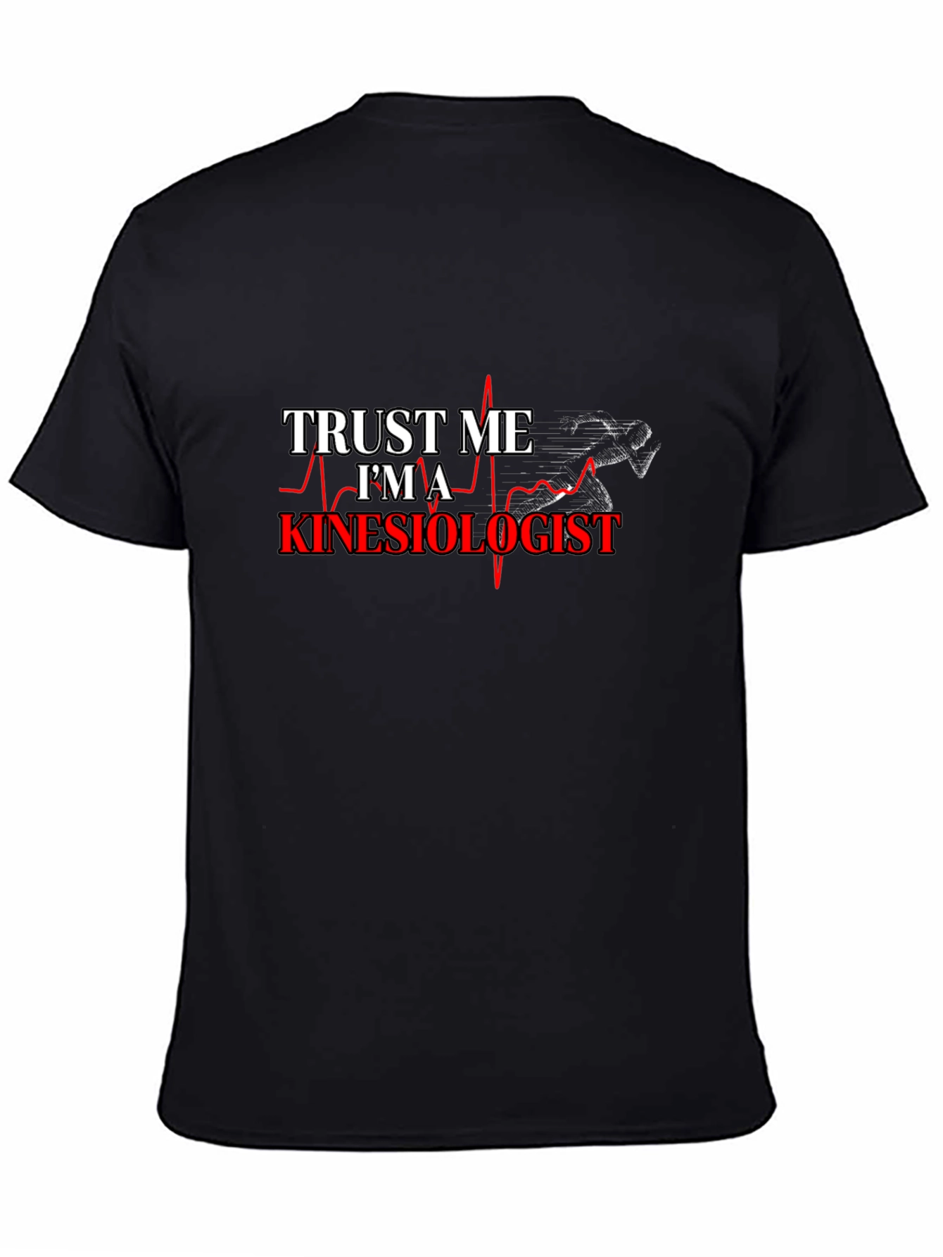 Trust Me Im A Kinesiologist T-Shirt