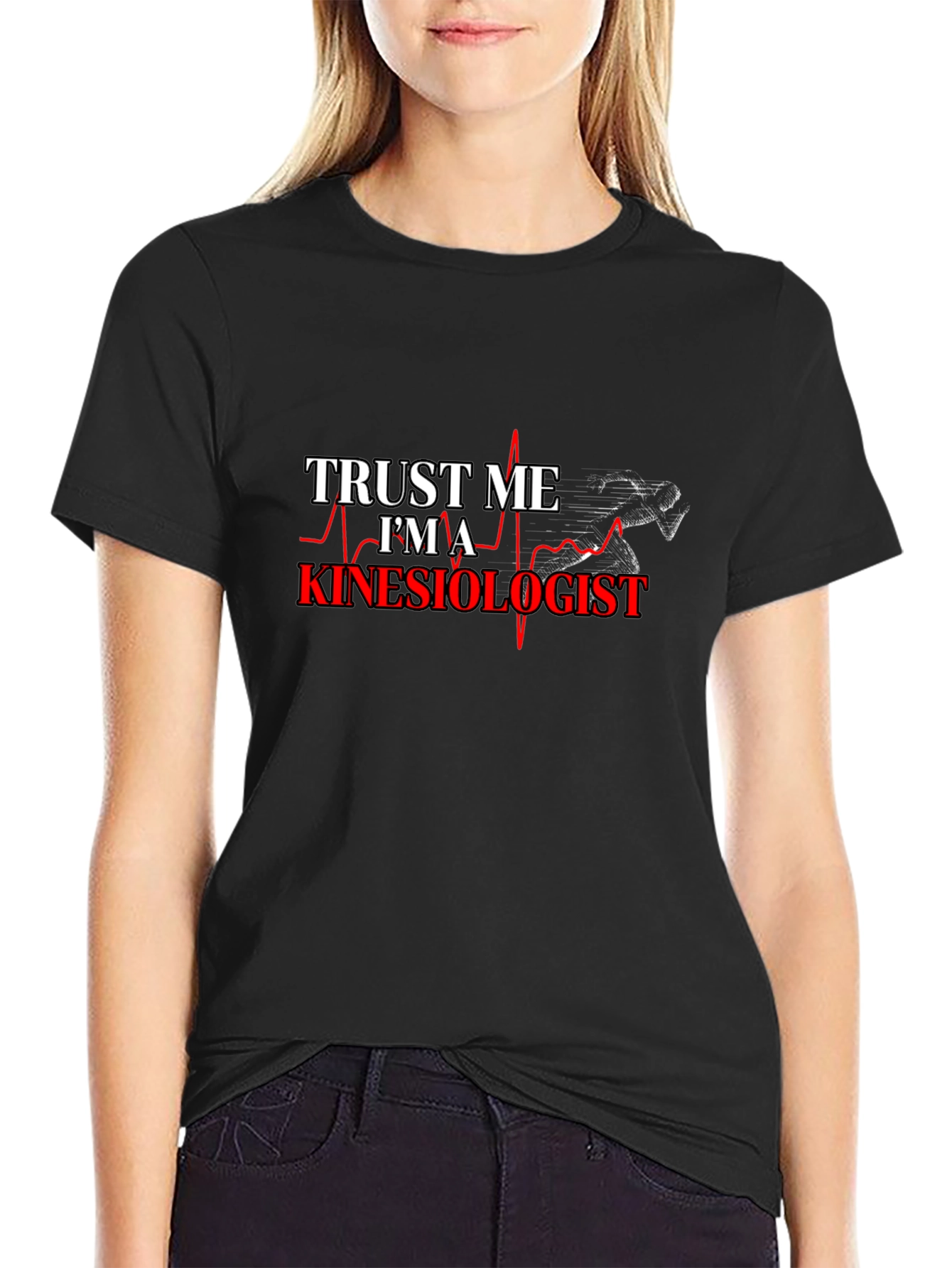 Trust Me Im A Kinesiologist T-Shirt