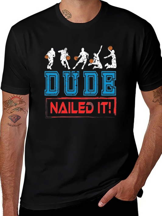 Dude Nailed It! Basketball Graphic Tee