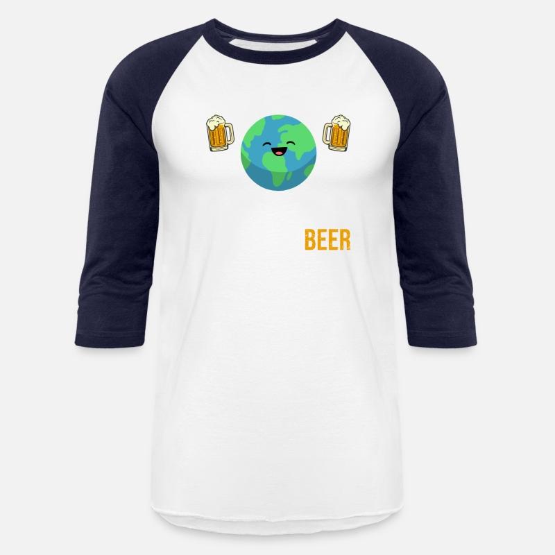Save the Planet It's The Only One with Beer
