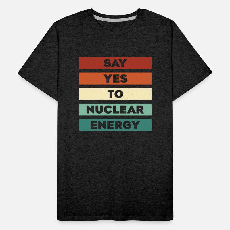Say Yes To Nuclear Energy Energy Uranium Nuclear