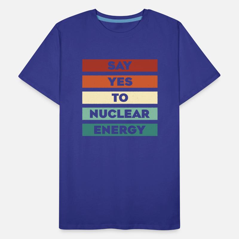 Say Yes To Nuclear Energy Energy Uranium Nuclear