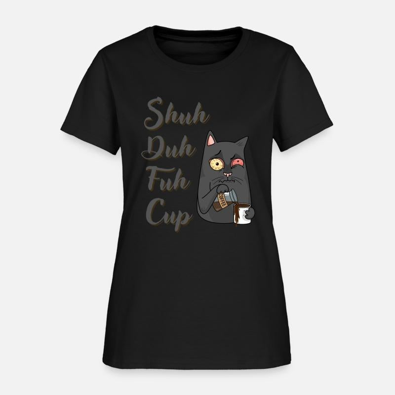 Shuh Duh Fuh Cup Cat - Funny Rude Quote