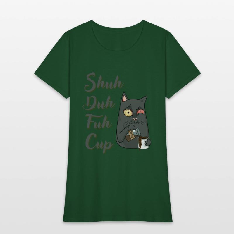Shuh Duh Fuh Cup Cat - Funny Rude Quote