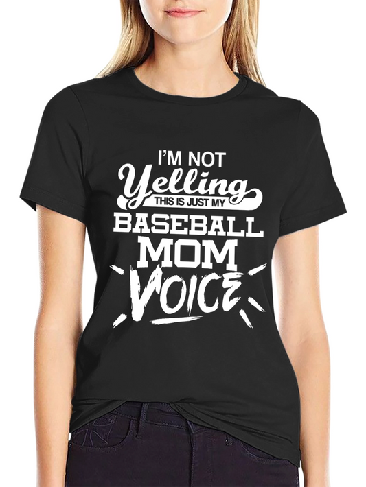 Baseball Mom Voice T-Shirt - Funny Novelty Tee