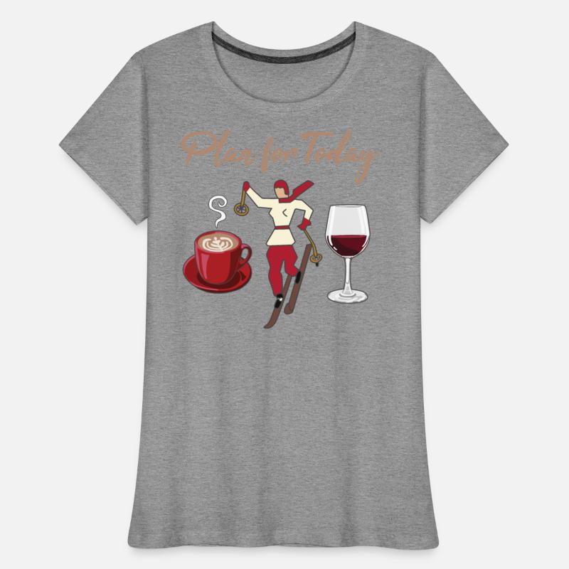 Ski Girl, Coffee and Wine, Plan for Today, Funny