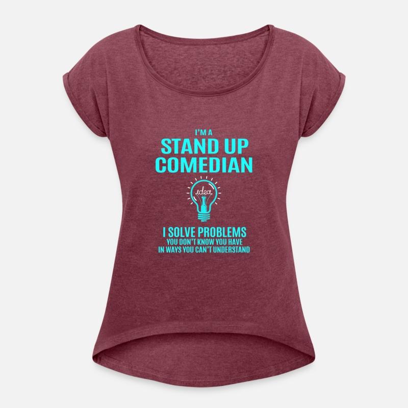Stand Up Comedian T Shirt - I Solve Problems Gift