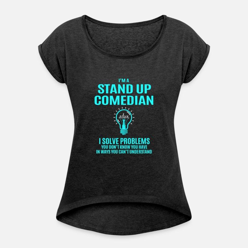 Stand Up Comedian T Shirt - I Solve Problems Gift