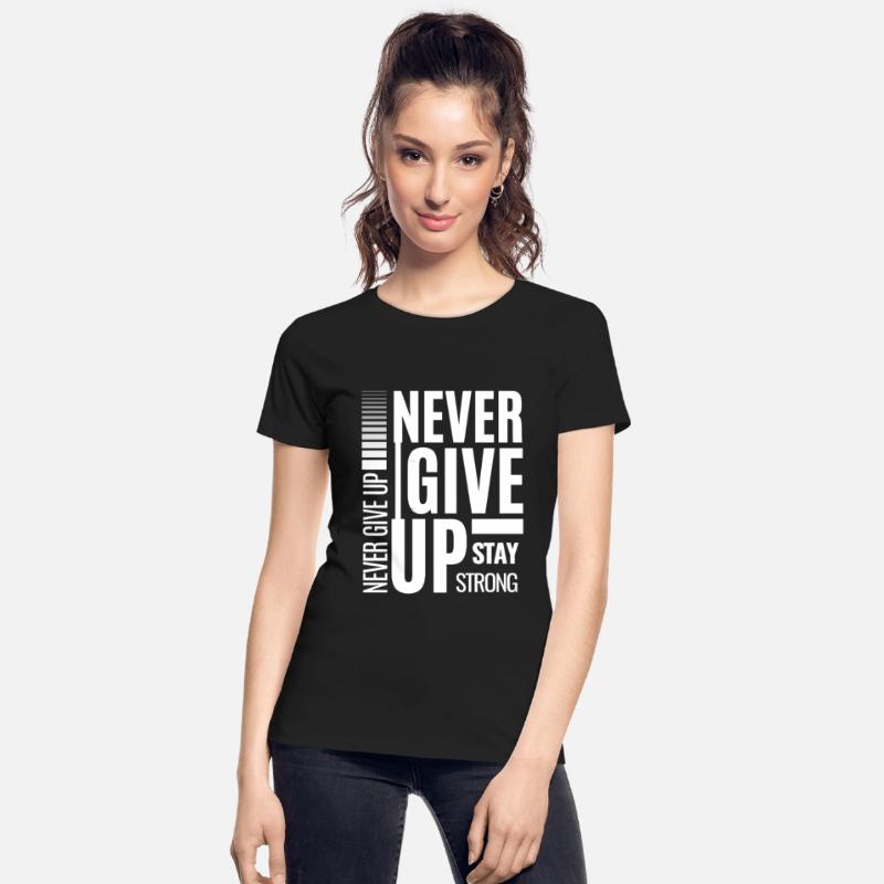 Stay Strong And Never Give Up