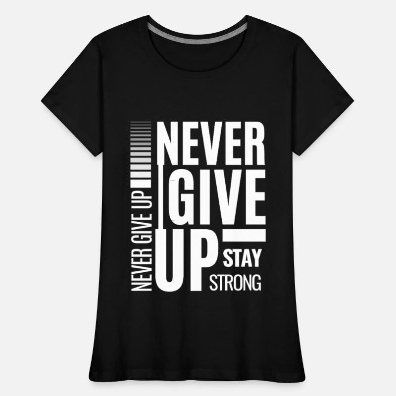Stay Strong And Never Give Up