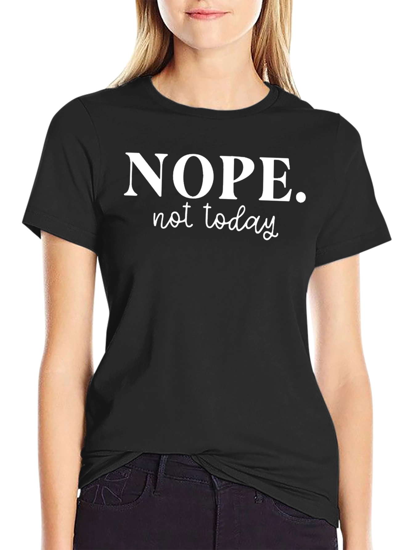 Nope Not Today Graphic T-Shirt - Relaxed Fit