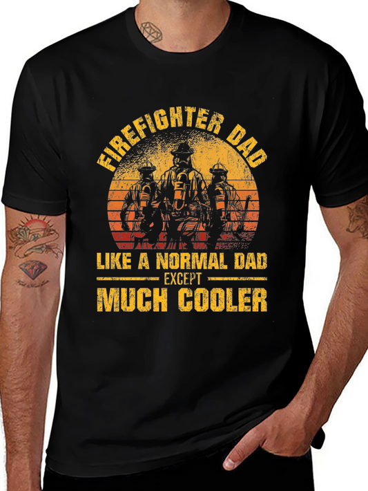 Firefighter Dad Graphic T-Shirt - Much Cooler Tee