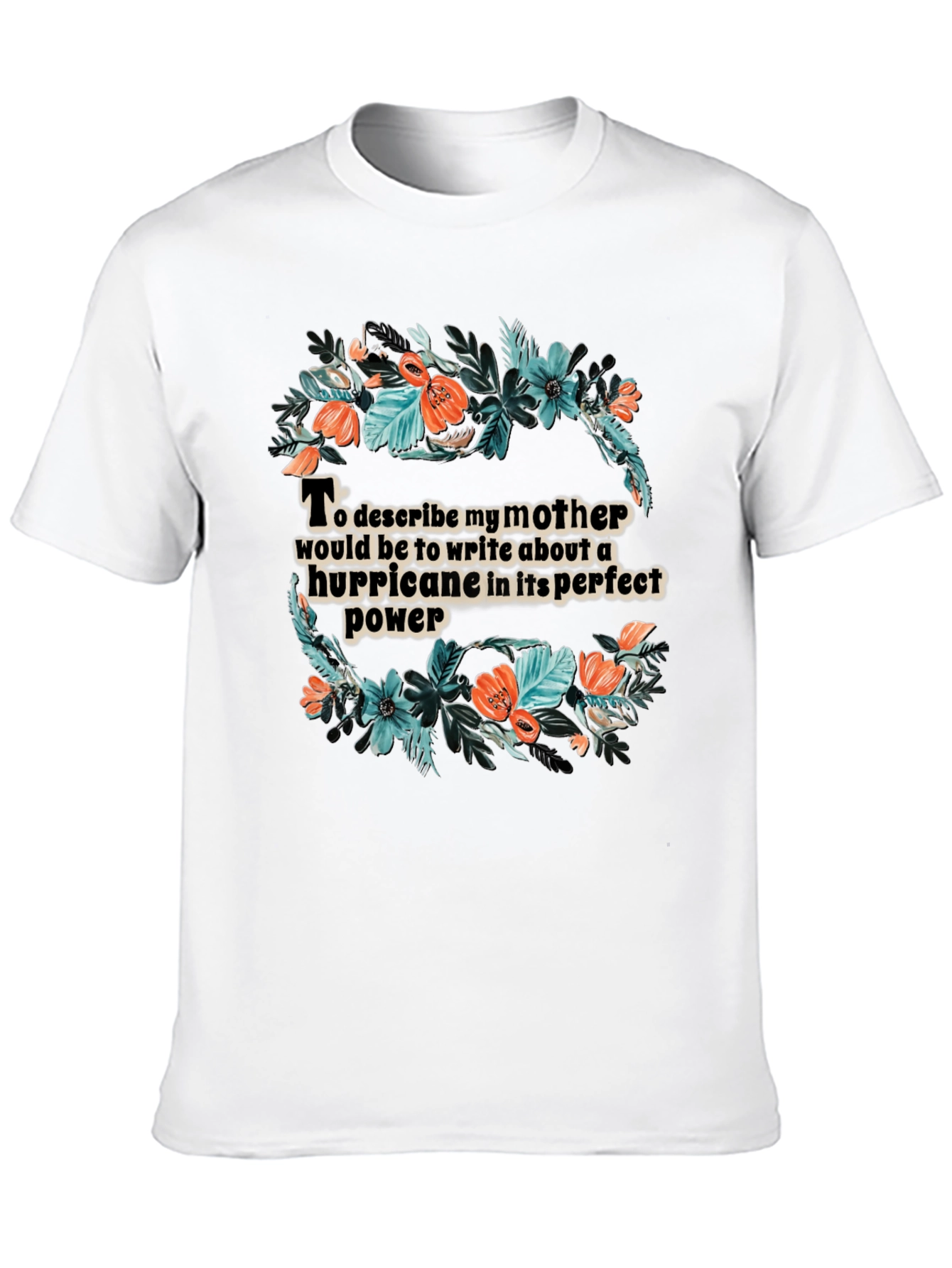Floral Hurricane Mother T-Shirt