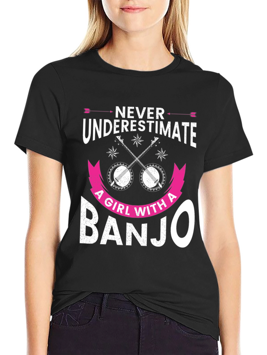 Never Underestimate Banjo Girl Graphic Tee