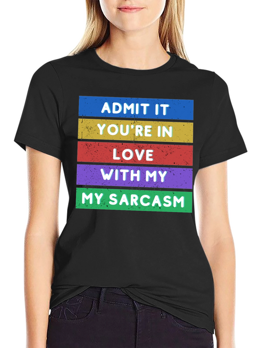 Sarcastic Statement Tee - Funny Novelty T-Shirt