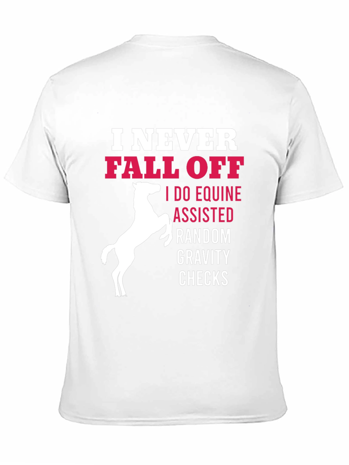 Funny Horse Riding T-Shirt: I Never Fall Off