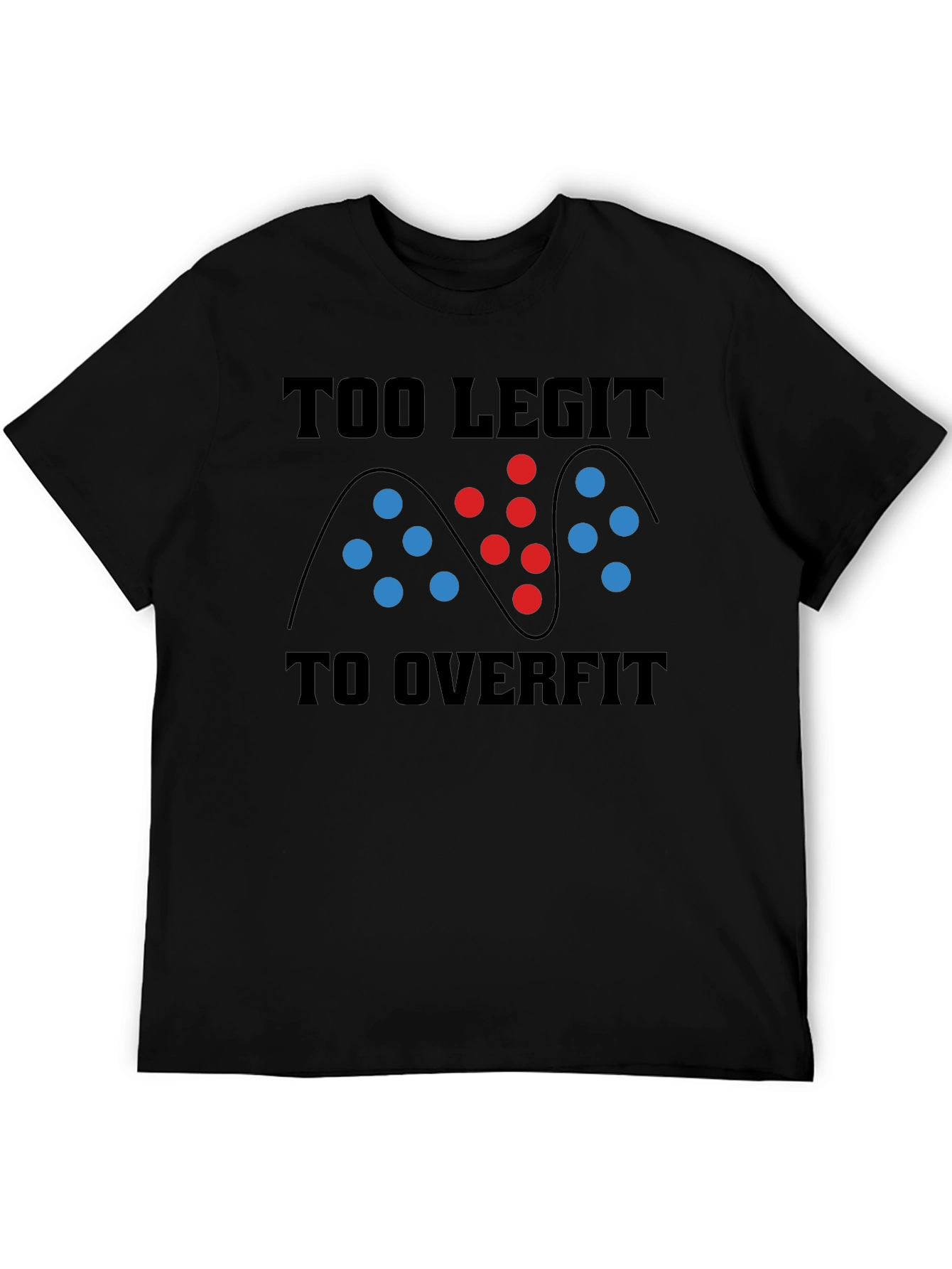 Too Legit to Overfit Black T-Shirt