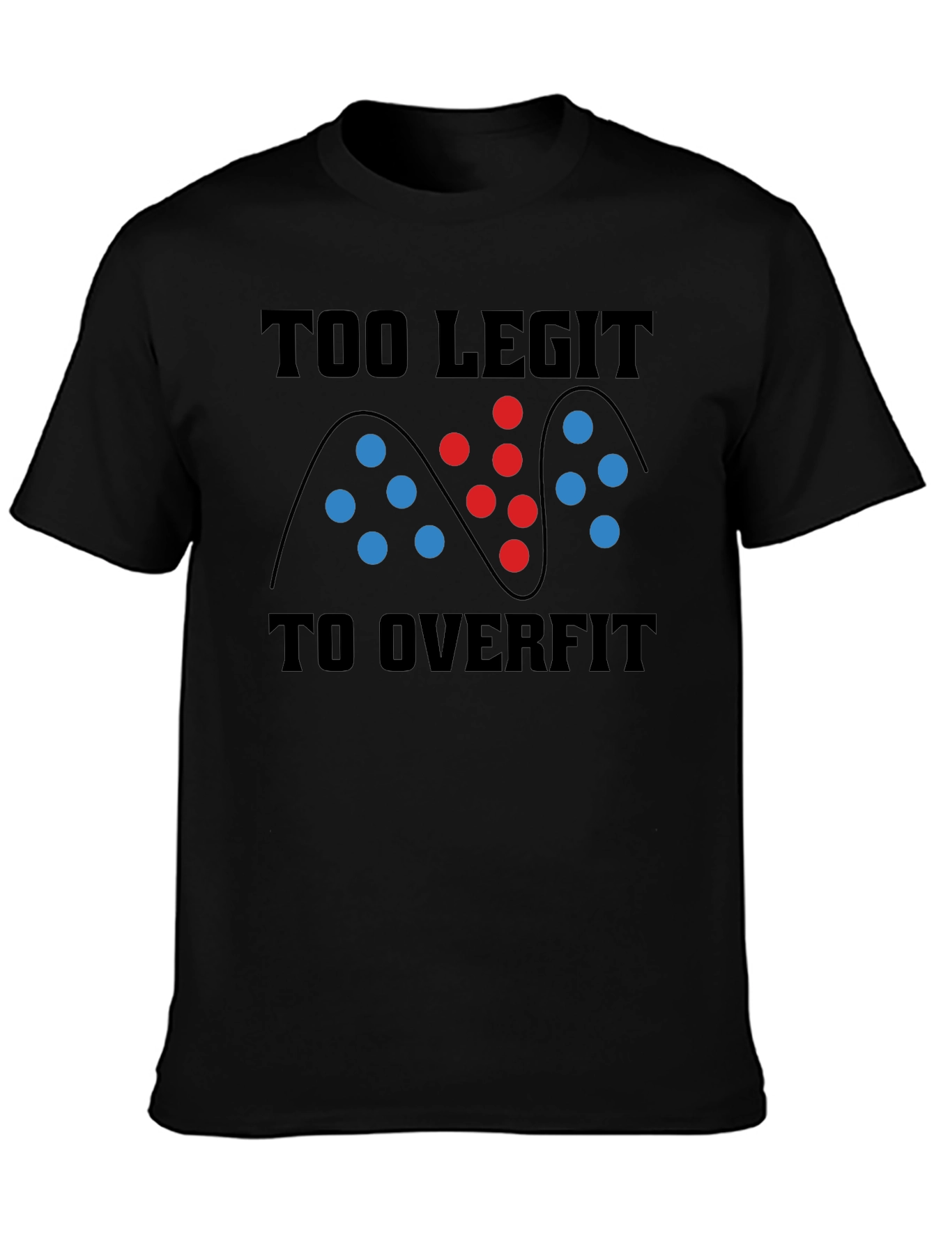 Too Legit to Overfit Black T-Shirt