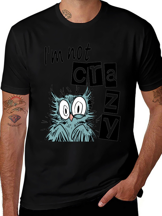 Funny Owl Graphic Tee - Im Not Crazy T-Shirt