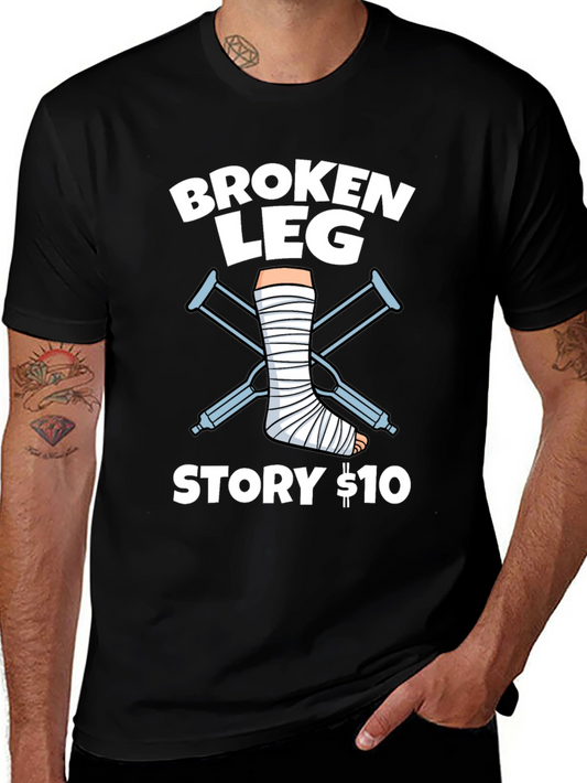 Broken Leg Story T-Shirt - Funny Get Well Gift