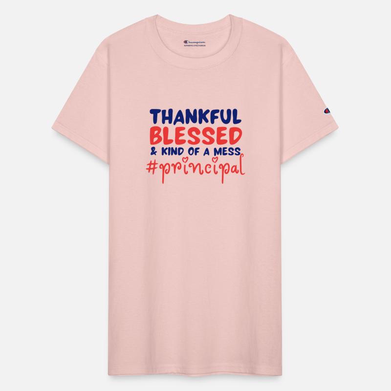 Thankful Blessed And Kind Of A Mess Principal