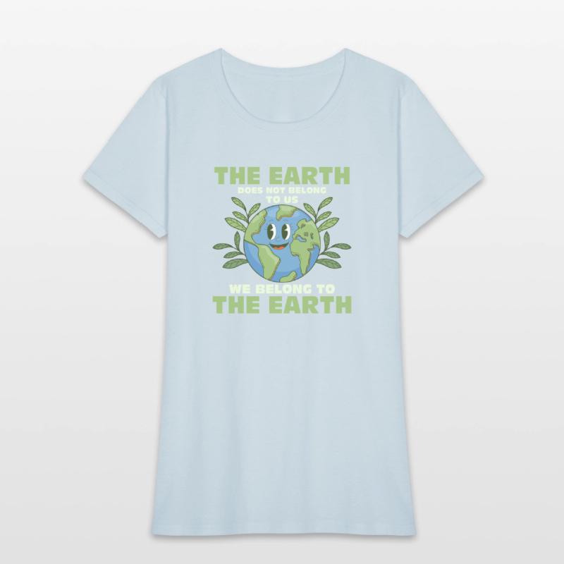 The Earth Does Not Belong To Us Earth Day Planet