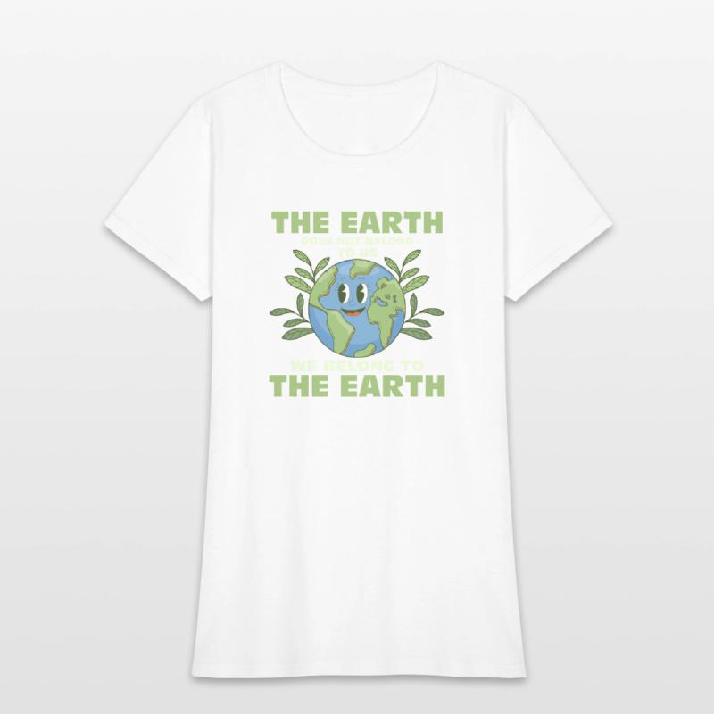 The Earth Does Not Belong To Us Earth Day Planet