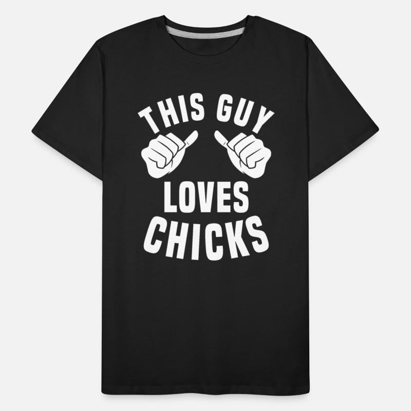This Guy Loves Chicks