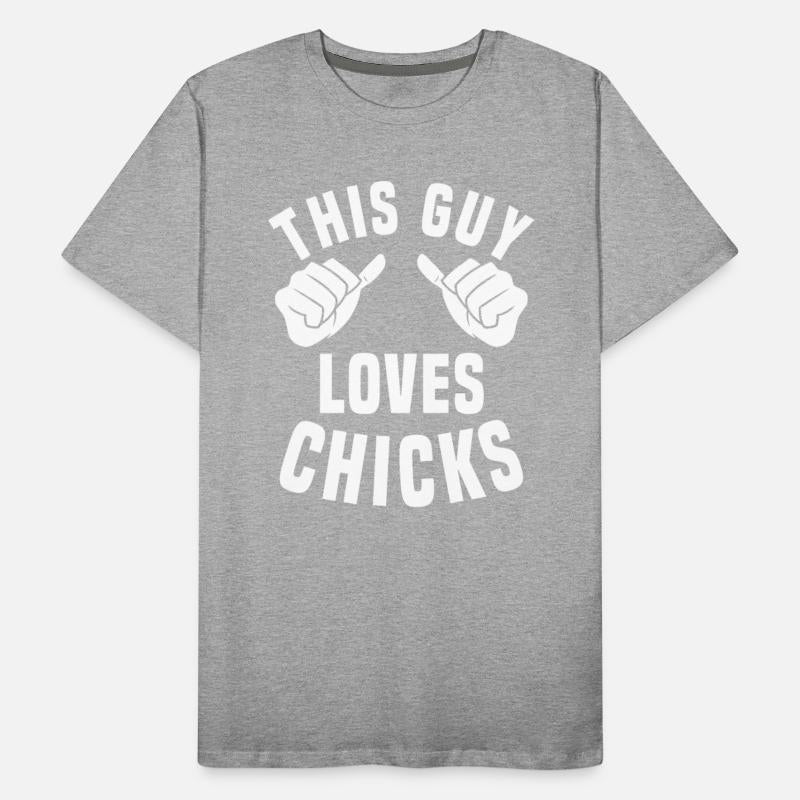 This Guy Loves Chicks